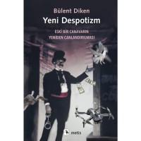 Yeni Despotizm: Eski Bir Canavarın Yeniden Canlandırılması