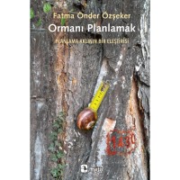 Ormanı Planlamak: Planlama Aklının Bir Eleştirisi
