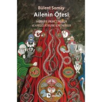 Ailenin Ötesi: Başka Bir Üreme, Cinsellik ve Kardeşlik Rejimi İçin Öneriler