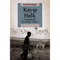 Kayıp Halk: Günümüzde Yoksulluk Halleri