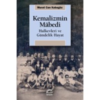 Kemalizmin Mabedi: Halkevleri ve Gündelik Hayat