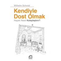 Kendiyle Dost Olmak Hayatı Nasıl Kolaylaştırır