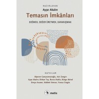 Temasın İmkanları: Değmek, Değer Üretmek, Dayanışmak