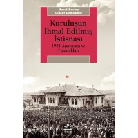 Kuruluşun İhmal Edilmiş İstisnası: 1921 Anayasası ve Tutanakları
