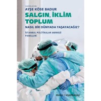 Salgın, İklim, Toplum: Nasıl Bir Dünyada Yaşayacağız