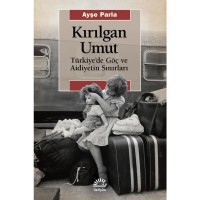 Kırılgan Umut: Türkiye`de Göç ve Aidiyetin Sınırları