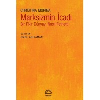 Marksizmin İcadı: Bir Fikir Dünyayı Nasıl Fethetti