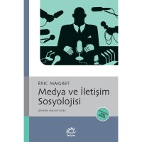 Medya ve İletişim Sosyolojisi Genişletilmiş Yeni Basım