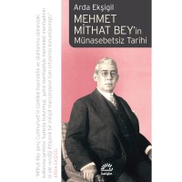 Mehmet Mithat Bey`in Münasebetsiz Tarihi