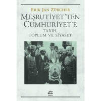 Meşrutiyet`ten Cumhuriyet`e: Tarih, Toplum ve Siyaset