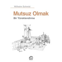 Mutsuz Olmak: Bir Yüreklendirme