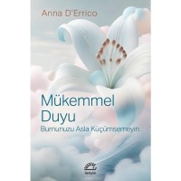 Mükemmel Duyu: Burnunuzu Asla Küçümsemeyin