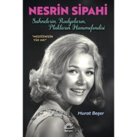 Nesrin Sipahi: Sahnelerin, Radyoların, Plakların Hanımefendisi