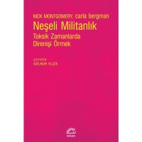 Neşeli Militanlık: Toksik Zamanlarda Direnişi Örmek