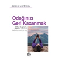 Odağınızı Geri Kazanmak: Dikkat Dağıtıcılar Çağında Odağınıza Sahip Çıkma Kılavuzu