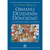 Osmanlı Düzeninin Dönüşümü: 17.yüzyılda Buhran ve Değişim