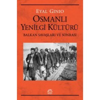 Osmanlı Yenilgi Kültürü: Balkan Savaşları ve Sonrası