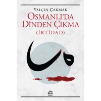 Osmanlı`da Dinden Çıkma İrtidad