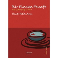Bir Fincan Felsefe: Doğru Yoksa Geriye Ne Kalır