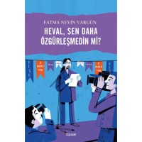 Heval, Sen Daha Özgürleşmedin mi