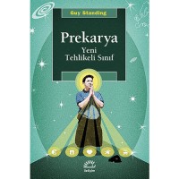 Prekarya: Yeni Tehlikeli Sınıf