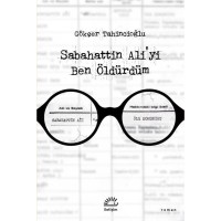 Sabahattin Ali`yi Ben Öldürdüm