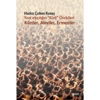 Yeni Irkçılığın Kirli Ötekileri: Kürtler, Aleviler, Ermeniler