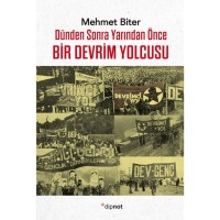 Bir Devrim Yolcusu: Dünden sonra Yarından Önce