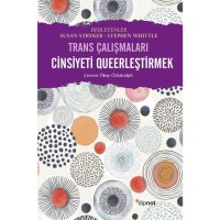 Cinsiyeti Queerleştirmek: Trans Çalışmaları