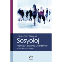 Sosyoloji: Akımlar, Yaklaşımlar, Yöntemler