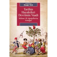 Tarihin Hayaletleri Devrimin Vaadi: Mehmet Ali Ağaoğulları`na Armağan