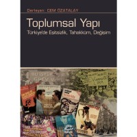 Toplumsal Yapı: Türkiye`de Eşitsizlik, Tahakküm, Değişim