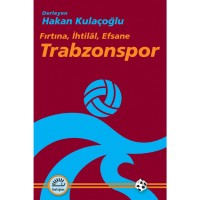 Trabzonspor: Fırtına, İhtilal, Efsane