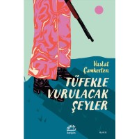 Tüfekle Vurulacak Şeyler