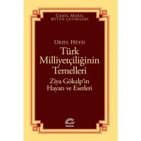 Türk Milliyetçiliğinin Temelleri: Ziya Gökalp`in Hayatı ve Eserleri