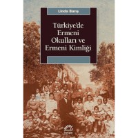 Türkiye`de Ermeni Okulları ve Ermeni Kimliği