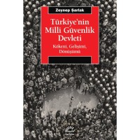 Türkiye`nin Milli Güvenlik Devleti: Kökeni, Gelişimi, Dönüşümü