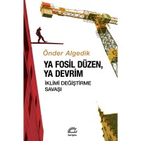 Ya Fosil Düzen, Ya Devrim: İklimi Değiştirme Savaşı