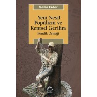 Yeni Nesil Popülizm ve Kentsel Gerilim: Pendik Örneği