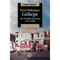 Yerel Hükümet: Gültepe Bir Özerklik Deneyimi 1973 1980