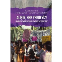 Alışın, Her Yerdeyiz Mahcup Feministlerden Feminist Aktivistlere