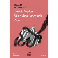Çocuk Neden Mısır Unu Lapasında Pişer