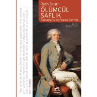 Ölümcül Saflık: Robespierre ve Fransız Devrimi