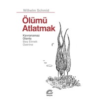 Ölümü Atlatmak: Kavranamaz Olanla Baş Etmek Üzerine