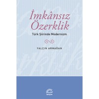 İmkansız Özerklik: Türk Şiirinde Modernizm
