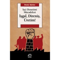 İşgal, Direniş, Üretim : İşçi Denetimi Mücadelesi