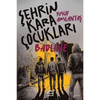 Şehrin Kara Çocukları: Badline