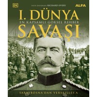 I. Dünya Savaşı - En Kapsamlı Görsel Rehber Ciltli
