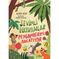 Sevimli Hayvanlar Peygamberimi Anlatıyor