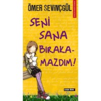 Seni Sana Bırakamazdım!